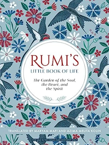 Rumi's Little Book of Life: The Garden of the Soul, the Heart, and the Spirit Book by Rumi