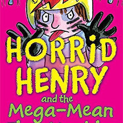 Horrid Henry and the Mega-Mean Time Machine (Horrid Henry - Book 13) by Francesca Simon