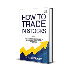 How to Trade In Stocks (BUSINESS BOOKS) by Jesse Livermore