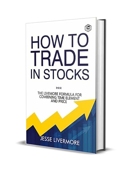 How to Trade In Stocks (BUSINESS BOOKS) by Jesse Livermore