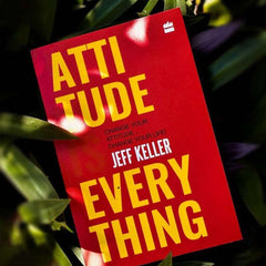 Attitude Is Everything By Jeff Keller