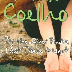 By The River Piedra I Sat Down And Wept By Paulo Coelho