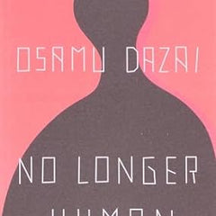 No Longer Human By Osamu Dazai