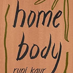 Home Body By Rupi Kaur