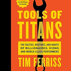 Tools of Titans by Tim Ferriss