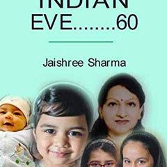 SAGA OF AN INDIAN TILL 60 by JAISHREE SHARMA