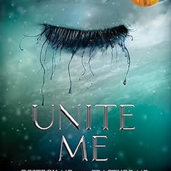 Unite Me by Tahereh Mafi