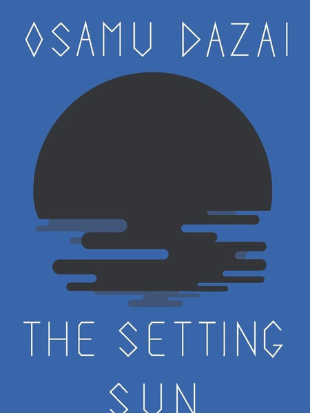 The Setting Sun By Osamu Dazai (Author), Donald Keene (Translator)