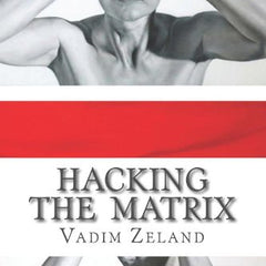 Hacking the Matrix by Vadim Zeland
