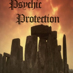 Psychic Protection: Balance and Protection for Body, Mind and Spirit (Beginnings (Jackson, Tenn.).) by Ted Andrews