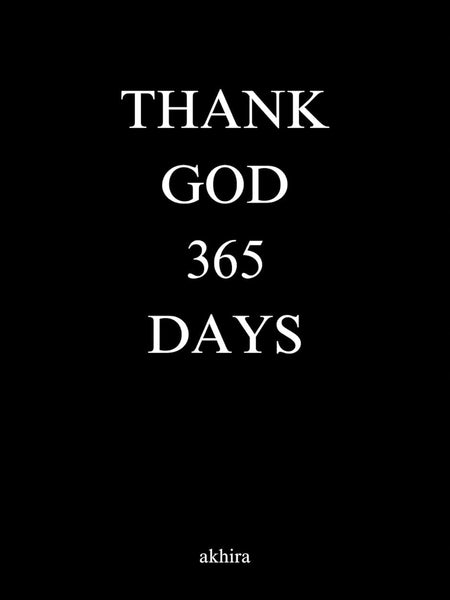 THANK GOD 365 DAYS by akhira