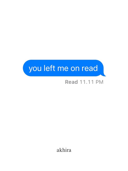 you left me on read by akhira