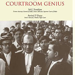 Nani Palkhivala The Courtroom Genius by Soli J. Sorabjee and Arvind P. Datar