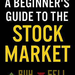 A Beginner's Guide to the Stock Market: Everything You Need to Start Making Money Today Book by Matthew R. Kratter