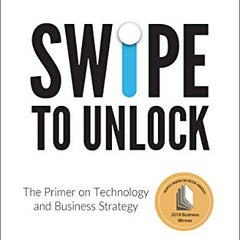 Swipe to Unlock: A Primer on Technology and Business Strategy Book by Aditya Agashe, Neel Mehta, and Parth Detroja