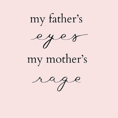 my father's eyes, my mother's rage by rose brik