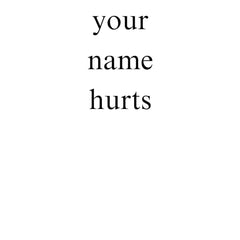 your name hurts by akhira