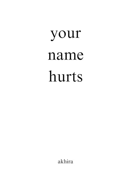 your name hurts by akhira