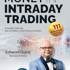 How to Make Money in Intraday Trading: A Master Class By One of India’s Most Famous Traders Book by Ashwani Gujral and Rachana A. Vaidya