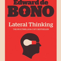 Lateral Thinking: A Textbook Of Creativity By Edward De Bono