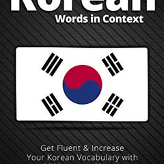2000 Most Common Korean Words in Context: Get Fluent and Increase Your Korean Vocabulary with 2000 Korean Phrases Book