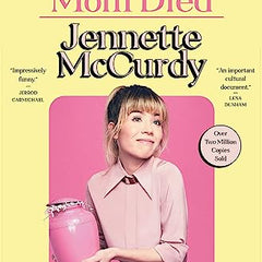 I'm Glad My Mom Died Book by Jennette McCurdy