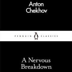 A Nervous Breakdown (Penguin Little Black Classics) by Anton Chekhov and Ronald Wilks