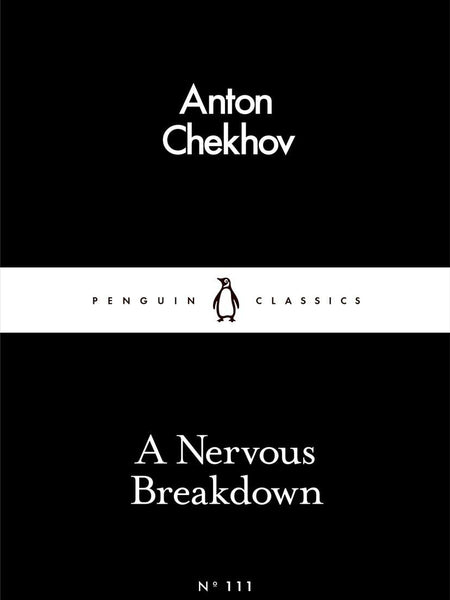 A Nervous Breakdown (Penguin Little Black Classics) by Anton Chekhov and Ronald Wilks