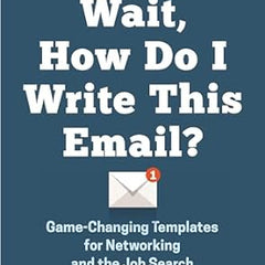 Wait, How Do I Write This Email? by Danny Rubin