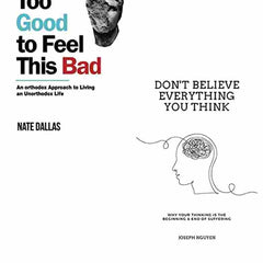2 Book Set Collection You're Too Good to Feel This Bad + Don't Believe Everything You Think