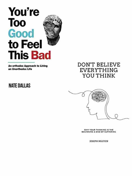 2 Book Set Collection You're Too Good to Feel This Bad + Don't Believe Everything You Think