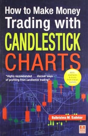 How to Make Money Trading with Candlestick Charts Book by Balkrishna M ...