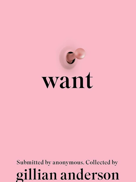 Want: Sexual Fantasies by Anonymous by Gillian Anderson