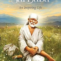 Shirdi Sai Baba: An Inspiring Life by Dr Chandra Bhanu Satpathy