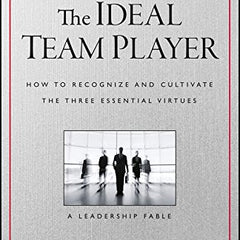 The Ideal Team player by Patrick Lencioni
