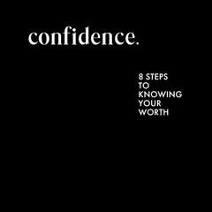 Confidence: 8 steps to knowing your worth by Roxie Nafousi