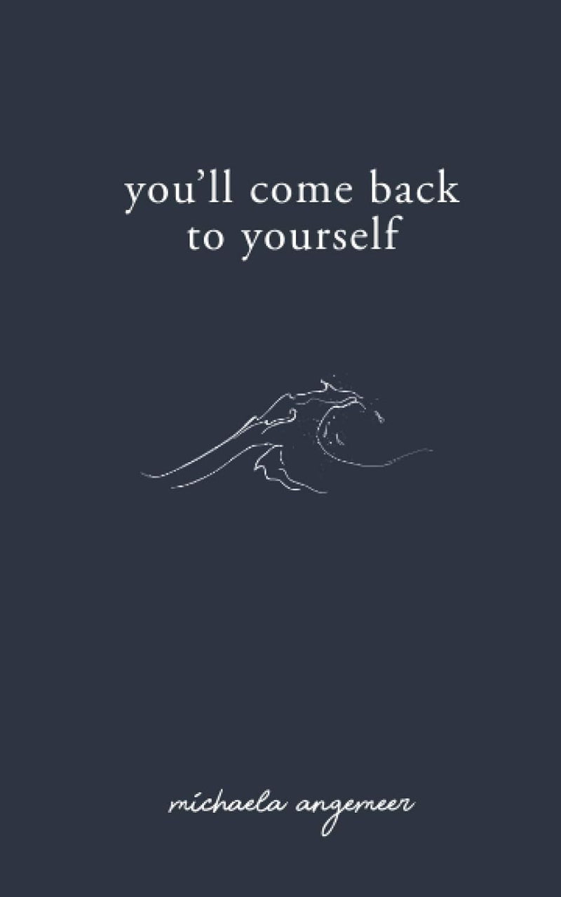 You'll Come Back to Yourself by Aleks Popovski , Michaela Angemeer