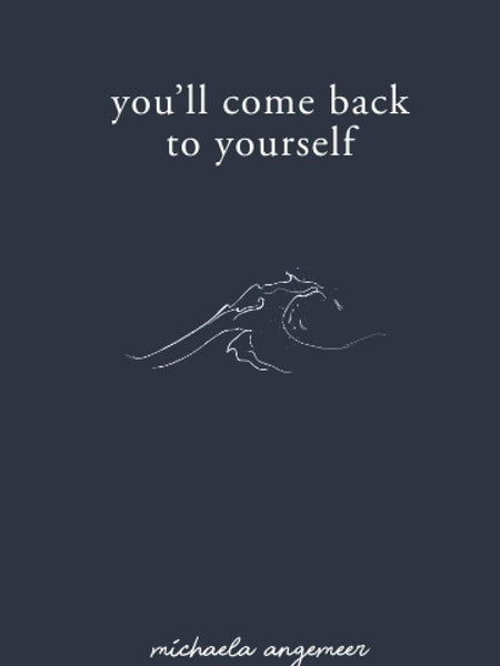 You'll Come Back to Yourself by Aleks Popovski , Michaela Angemeer