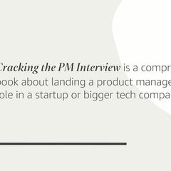 Cracking the PM Interview: How to Land a Product Manager Job in Technology by Gayle Laakmann McDowell and Jackie Bavaro