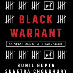 Black Warrant: Confessions of a Tihar Jailer by Sunil Gupta , Sunetra Choudhury