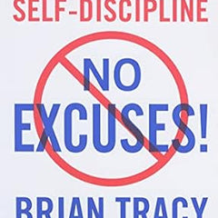 No excuses The Power Of Self Discipline By Brian Tracy