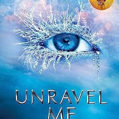 Unravel Me Book by Tahereh Mafi