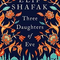 Three Daughters of Eve by Elif Shafak