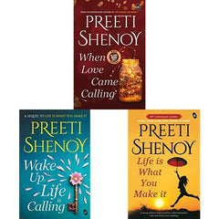 When Love Came Calling + Wake Up, Life Is Calling + Life Is What You Make It (Set Of 3 Books) by Preeti Shenoy