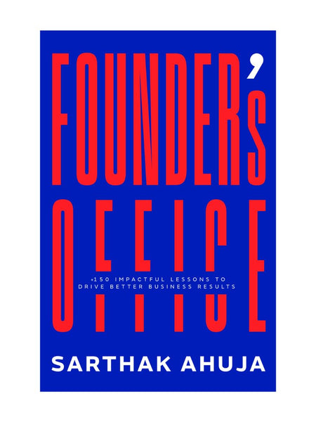 Founder's Office | 150 Impactful Lessons to Drive Better Business Results  by Sarthak Ahuja (Author)