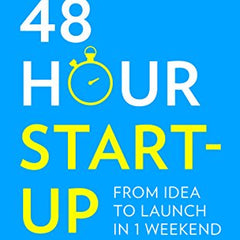 48-Hour Start-up: From Idea to Launch in 1 Weekend Book by Fraser Doherty