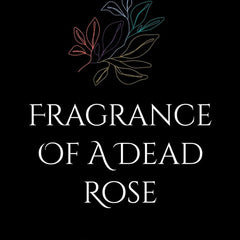 Fragrance Of A Dead Rose: A Reminder of Hope by Zaishah