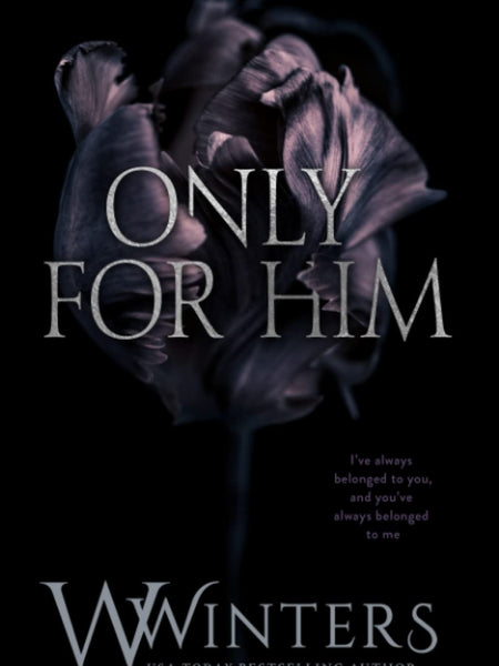 Only For Him by W Winters