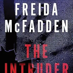 The Intruder – Freida McFadden | Psychological Thriller & Suspense Novel