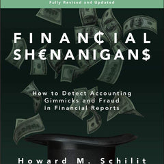 Financial Shenanigans, Fourth Edition: How to Detect Accounting Gimmicks & Fraud in Financial Reports por Howard M. Schilit y Jeremy Perler